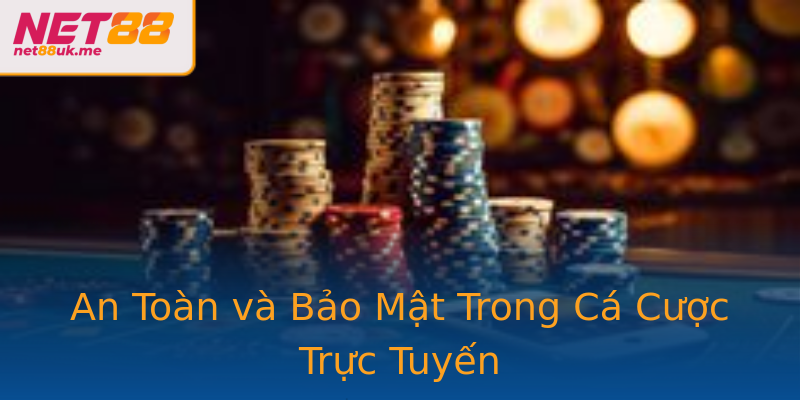 An Toàn và Bảo Mật Trong Cá Cược Trực Tuyến An Toàn và Bảo Mật Trong Cá Cược Trực Tuyến