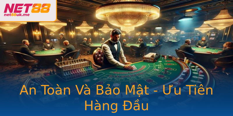 An Toàn Và Bảo Mật - Ưu Tiên Hàng Đầu An Toàn Và Bảo Mật - Ưu Tiên Hàng Đầu