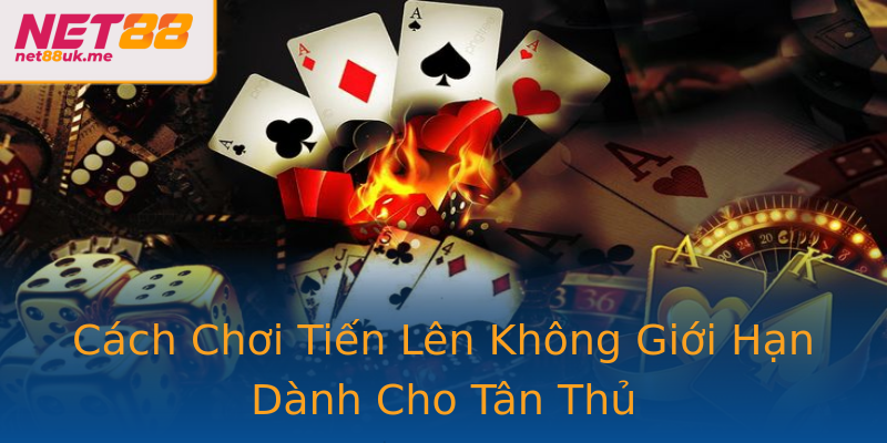 Cách Chơi Tiến Lên Không Giới Hạn Dành Cho Tân Thủ Cách Chơi Tiến Lên Không Giới Hạn Dành Cho Tân Thủ