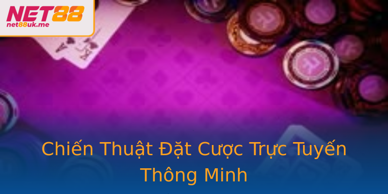 Chiến Thuật Đặt Cược Trực Tuyến Thông Minh Chiến Thuật Đặt Cược Trực Tuyến Thông Minh