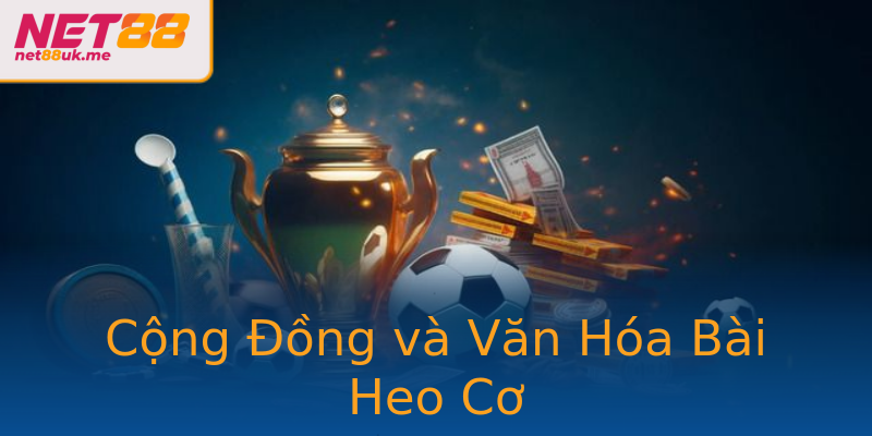 Cộng Đồng và Văn Hóa Bài Heo Cơ Cộng Đồng và Văn Hóa Bài Heo Cơ