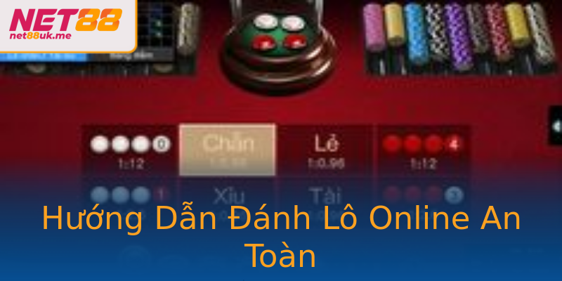 Hướng Dẫn Đánh Lô Online An Toàn Hướng Dẫn Đánh Lô Online An Toàn