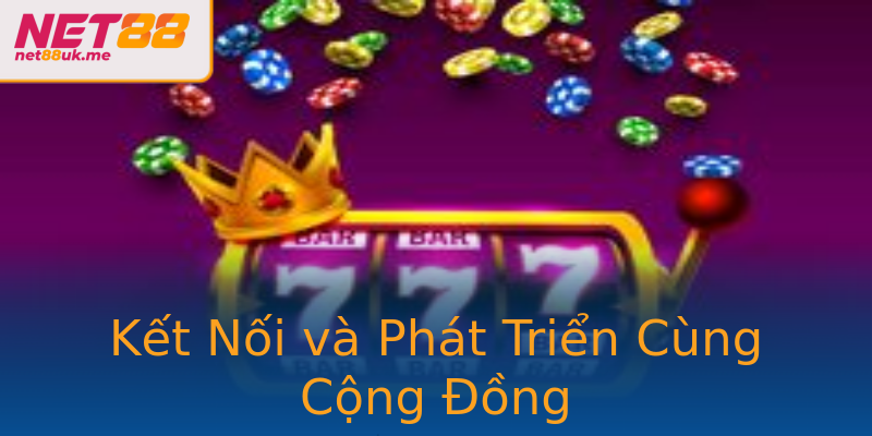 Kết Nối và Phát Triển Cùng Cộng Đồng Kết Nối và Phát Triển Cùng Cộng Đồng