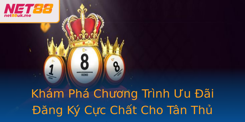 Khám Phá Chương Trình Ưu Đãi Đăng Ký Cực Chất Cho Tân Thủ Khám Phá Chương Trình Ưu Đãi Đăng Ký Cực Chất Cho Tân Thủ