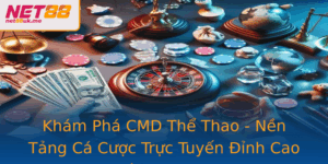 Khám Phá CMD Thể Thao - Nền Tảng Cá Cược Trực Tuyến Đỉnh Cao Cùng Net88 2 Kham Pha Cmd The Thao Nen Tang Ca Cuoc Truc Tuyen Inh Cao Cung Net88