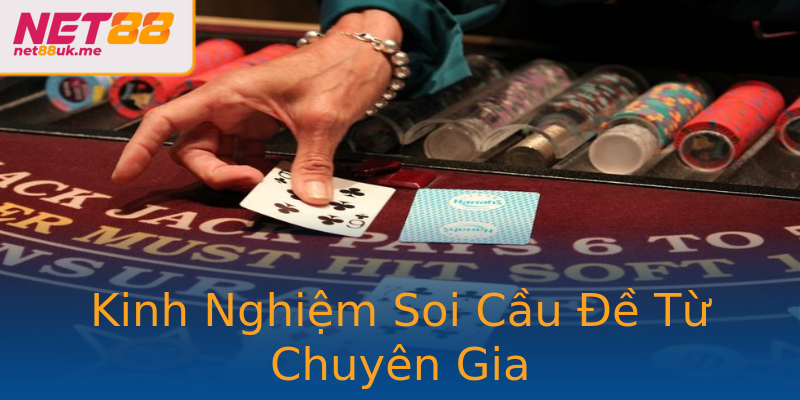 Kinh Nghiệm Soi Cầu Đề Từ Chuyên Gia Kinh Nghiệm Soi Cầu Đề Từ Chuyên Gia