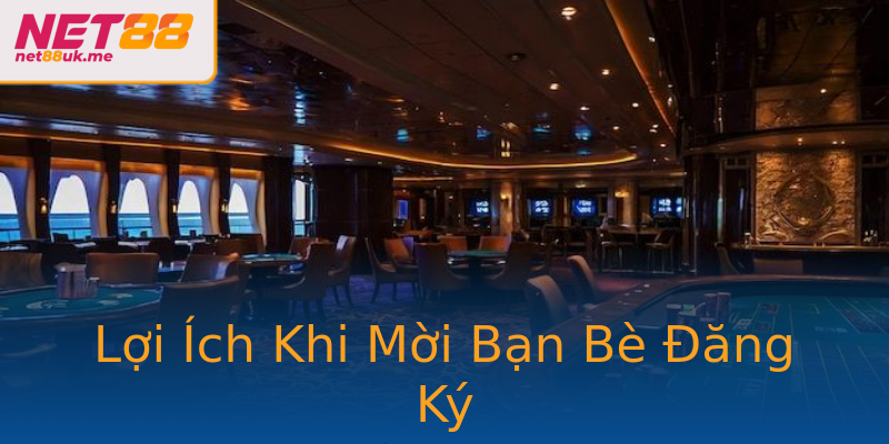 Lợi Ích Khi Mời Bạn Bè Đăng Ký