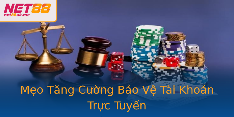 Mẹo Tăng Cường Bảo Vệ Tài Khoản Trực Tuyến Mẹo Tăng Cường Bảo Vệ Tài Khoản Trực Tuyến