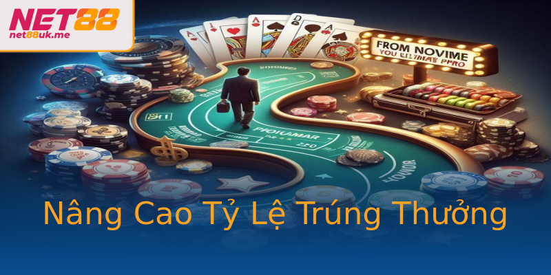 Nâng Cao Tỷ Lệ Trúng Thưởng Nâng Cao Tỷ Lệ Trúng Thưởng