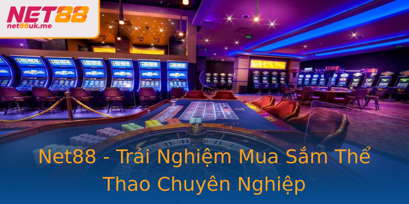 Net88 - Trải Nghiệm Mua Sắm Thể Thao Chuyên Nghiệp Net88 - Trải Nghiệm Mua Sắm Thể Thao Chuyên Nghiệp