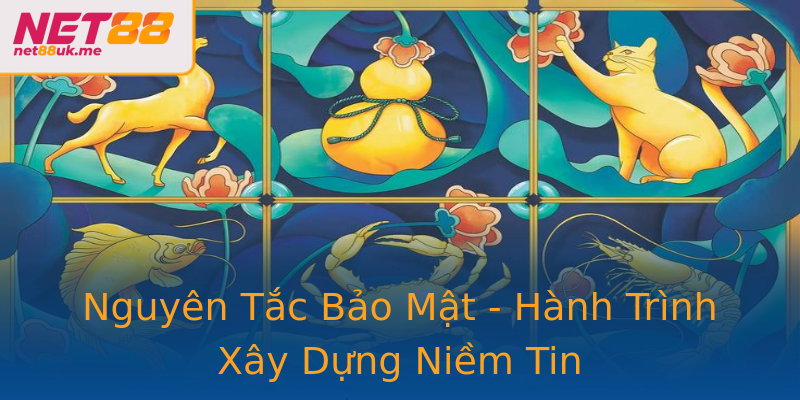 Nguyên Tắc Bảo Mật - Hành Trình Xây Dựng Niềm Tin Nguyên Tắc Bảo Mật - Hành Trình Xây Dựng Niềm Tin