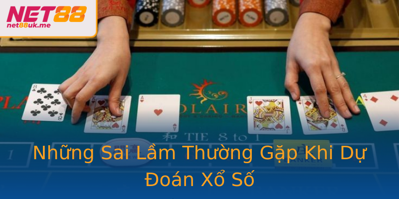 Những Sai Lầm Thường Gặp Khi Dự Đoán Xổ Số Những Sai Lầm Thường Gặp Khi Dự Đoán Xổ Số