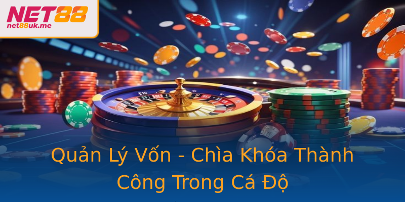 Quản Lý Vốn - Chìa Khóa Thành Công Trong Cá Độ Quản Lý Vốn - Chìa Khóa Thành Công Trong Cá Độ