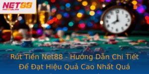Rut Tien Net88 Huong Dan Chi Tiet E At Hieu Qua Cao Nhat Qua Trinh Thanh Toan