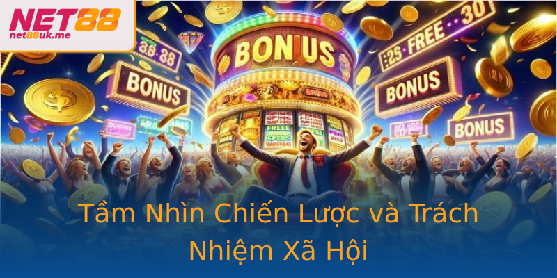 Tầm Nhìn Chiến Lược và Trách Nhiệm Xã Hội Tầm Nhìn Chiến Lược và Trách Nhiệm Xã Hội