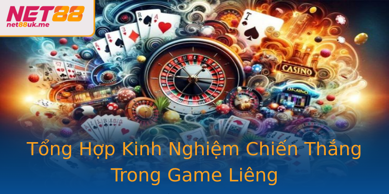 Tổng Hợp Kinh Nghiệm Chiến Thắng Trong Game Liêng Tổng Hợp Kinh Nghiệm Chiến Thắng Trong Game Liêng