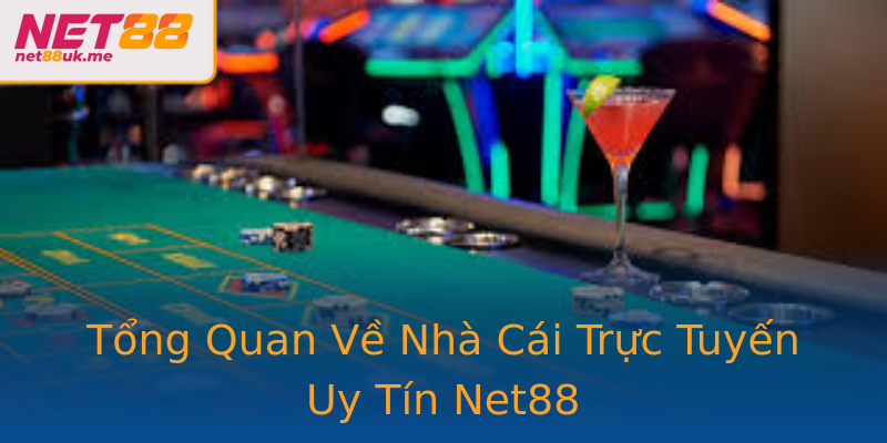 Tổng Quan Về Nhà Cái Trực Tuyến Uy Tín Net88 Tổng Quan Về Nhà Cái Trực Tuyến Uy Tín Net88