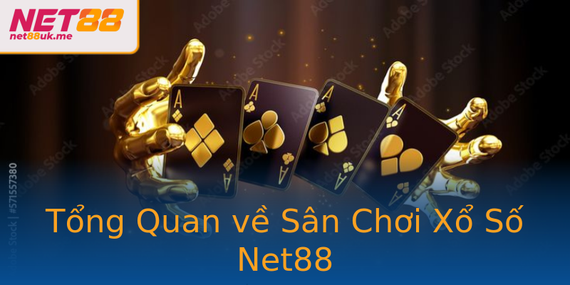 Tổng Quan về Sân Chơi Xổ Số Net88 Tổng Quan về Sân Chơi Xổ Số Net88