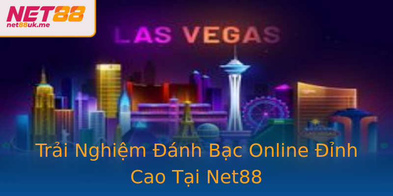 Trải Nghiệm Đánh Bạc Online Đỉnh Cao Tại Net88 Trải Nghiệm Đánh Bạc Online Đỉnh Cao Tại Net88