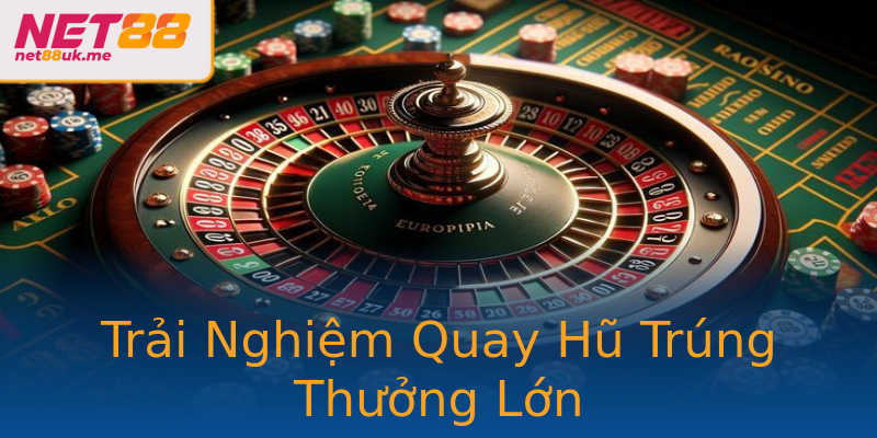Trải Nghiệm Quay Hũ Trúng Thưởng Lớn Trải Nghiệm Quay Hũ Trúng Thưởng Lớn