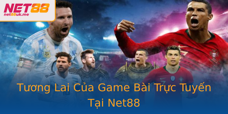 Tương Lai Của Game Bài Trực Tuyến Tại Net88 Tương Lai Của Game Bài Trực Tuyến Tại Net88